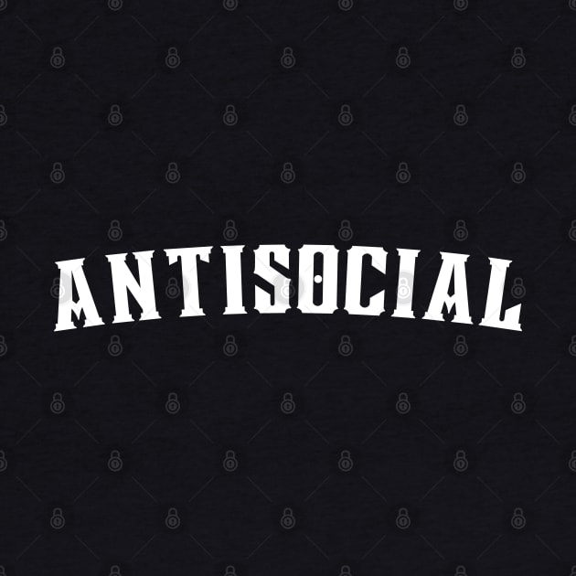 Antisocial. Antisocial Introvert Typography Design in White by That Cheeky Tee